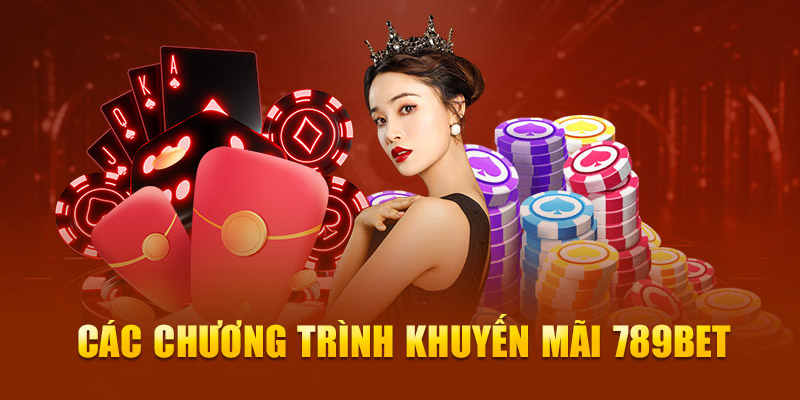 Các chương trình hấp dẫn tại 789Bet