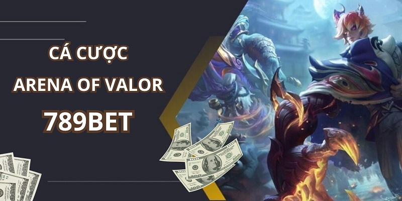 Trải nghiệm cá cược Arena of Valor cực hấp dẫn tại 789bet